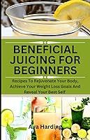 Algopix Similar Product 7 - BENEFICIAL JUICING FOR BEGINNERS