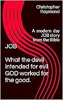 Algopix Similar Product 10 - JOB What the devil intended for evil