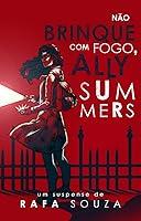 Algopix Similar Product 1 - No brinque com fogo Ally Summers Os