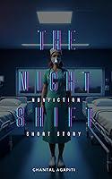 Algopix Similar Product 11 - The Night Shift A Nonfiction Short