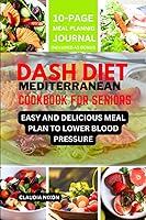 Algopix Similar Product 2 - DASH DIET MEDITERRANEAN COOKBOOK FOR