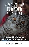 Algopix Similar Product 13 - A Warm Lap for Your Aging Cat Tips and