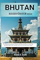 Algopix Similar Product 18 - BHUTAN REISEFHRER 2024 Der ultimative