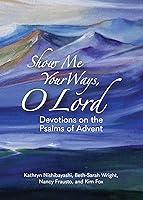 Algopix Similar Product 13 - Show Me Your Ways O Lord Devotions on