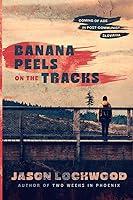 Algopix Similar Product 9 - Banana Peels on the Tracks Coming of