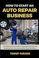 Algopix Similar Product 12 - How to Start an Auto Repair Business A