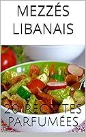 Algopix Similar Product 2 - Mezzs libanais 20 recettes parfumes