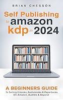 Algopix Similar Product 18 - Self Publishing To Amazon KDP In 2024 