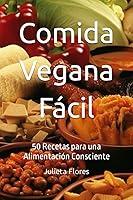 Algopix Similar Product 17 - Comida Vegana Fcil 50 Recetas para