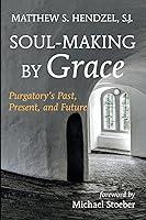 Algopix Similar Product 8 - SoulMaking by Grace Purgatorys Past