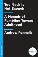 Algopix Similar Product 8 - Too Much Is Not Enough A Memoir of