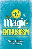 Algopix Similar Product 9 - The Magic of Enthusiasm