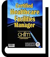 Algopix Similar Product 11 - Certified Healthcare Facilities Manager