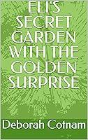 Algopix Similar Product 17 - ELIS SECRET GARDEN WITH THE GOLDEN