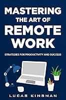 Algopix Similar Product 3 - Mastering the Art of Remote Work