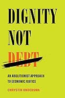 Algopix Similar Product 4 - Dignity Not Debt An Abolitionist