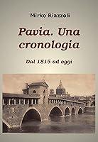 Algopix Similar Product 6 - Cronologia di Pavia Dal 1815 ai giorni