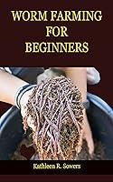 Algopix Similar Product 2 - WORM FARMING FOR BEGINNERS A Step By