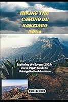 Algopix Similar Product 9 - HIKING THE CAMINO DE SANTIAGO 2024