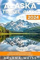 Algopix Similar Product 5 - Alaska Travel Guide 2024 Smart