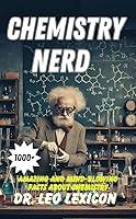 Algopix Similar Product 12 - CHEMISTRY NERD 1000 Amazing And