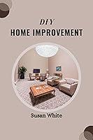 Algopix Similar Product 9 - DIY Home Improvement Transforming Your