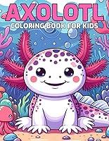 Algopix Similar Product 4 - Axolotl Coloring Book For Kids