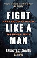 Algopix Similar Product 17 - Fight Like a Man A Bold Biblical