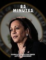 Algopix Similar Product 7 - 85 Minutes Kamala Harris Becomes