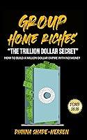 Algopix Similar Product 14 - Group Home Riches The Trillion Dollar