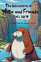 Algopix Similar Product 20 - The Adventures of Wallie and Friends