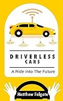 Algopix Similar Product 19 - Driverless Cars: A Ride Into The Future