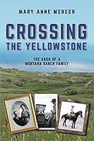 Algopix Similar Product 18 - Crossing the Yellowstone The Saga of a