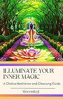 Algopix Similar Product 11 - Illuminate Your Inner Magic A Chakra