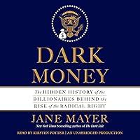 Algopix Similar Product 9 - Dark Money The Hidden History of the