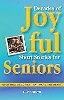 Algopix Similar Product 5 - Decades of Joyful Short Stories for