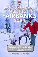 Algopix Similar Product 10 - 7 DAYS VACATION GUIDE TO FAIRBANKS