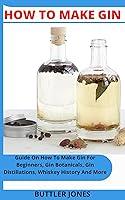 Algopix Similar Product 17 - HOW TO MAKE GIN Guide On How To Make