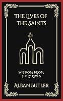 Algopix Similar Product 15 - The Lives of the Saints Wisdom from