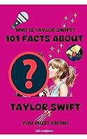 Algopix Similar Product 4 - 101 MustKnow Facts About Taylor Swift