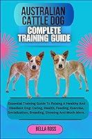 Algopix Similar Product 15 - AUSTRALIAN CATTLE DOG COMPLETE TRAINING