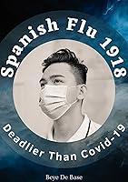 Algopix Similar Product 10 - Spanish Flu 1918 Deadlier Than