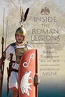 Algopix Similar Product 20 - Inside the Roman Legions The Soldiers