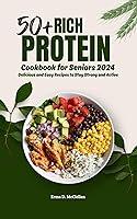 Algopix Similar Product 3 - 50 Rich Protein Cookbook for Seniors