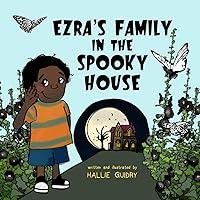 Algopix Similar Product 15 - Ezra's Family in the Spooky House