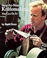 Algopix Similar Product 12 - Step-By-Step Knifemaking: You Can Do It!