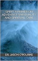 Algopix Similar Product 15 - SPIRIT A Primer on Adventist