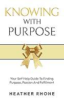 Algopix Similar Product 17 - Knowing With Purpose Your Self Help