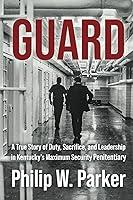 Algopix Similar Product 9 - Guard A True Story of Duty Sacrifice