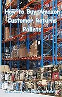 Algopix Similar Product 13 - How to Buy Amazon Customer Returns